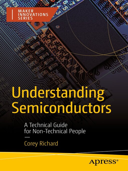 Title details for Understanding Semiconductors by Corey Richard - Available